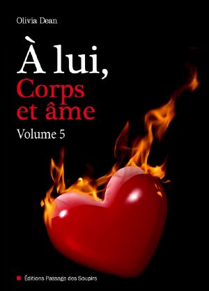 [His Body and Soul 05] • A Lui, Corps Et Âme - Volume 5